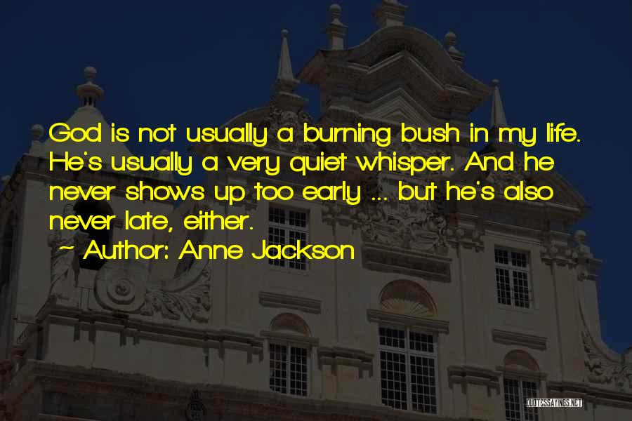 God Is Never Too Late Quotes By Anne Jackson