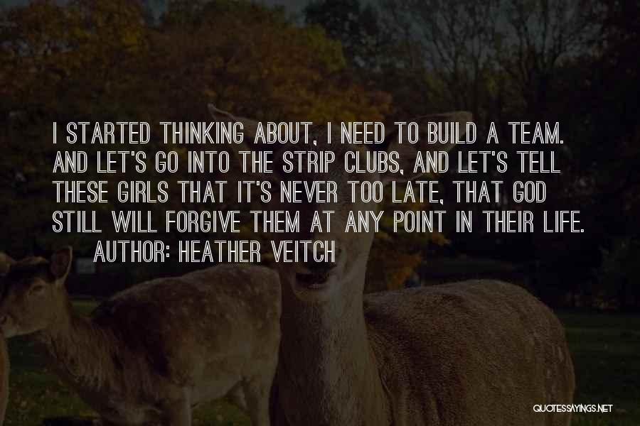 God Is Never Too Late Quotes By Heather Veitch