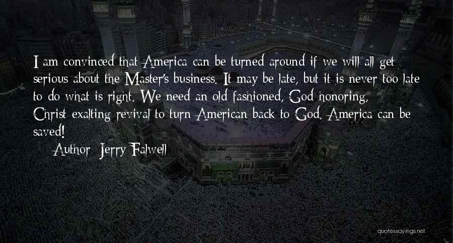 God Is Never Too Late Quotes By Jerry Falwell