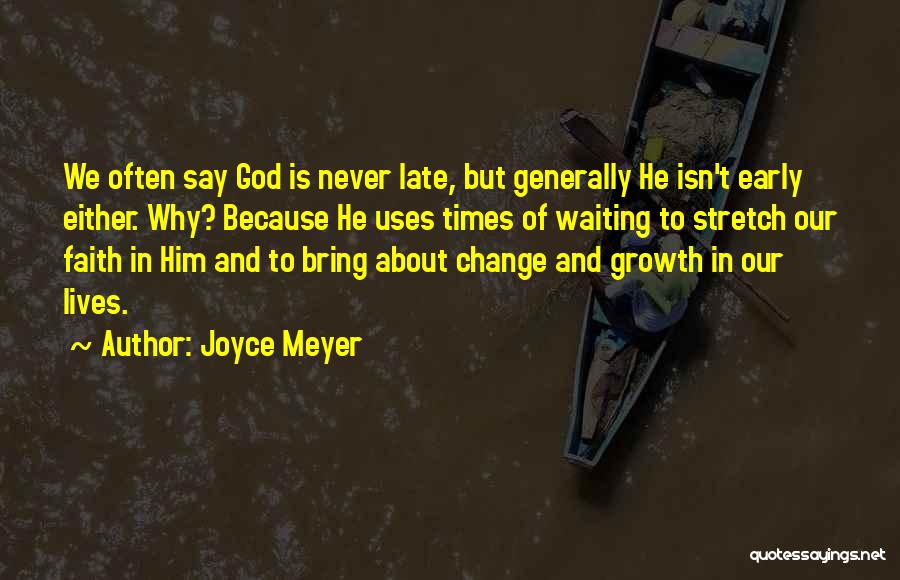 God Is Never Too Late Quotes By Joyce Meyer