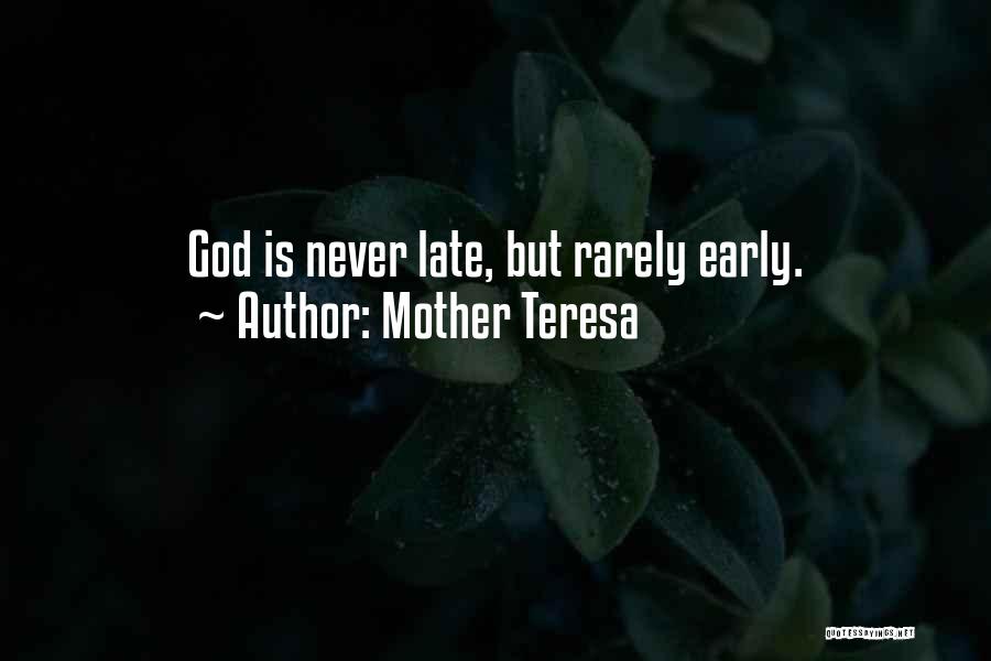 God Is Never Too Late Quotes By Mother Teresa