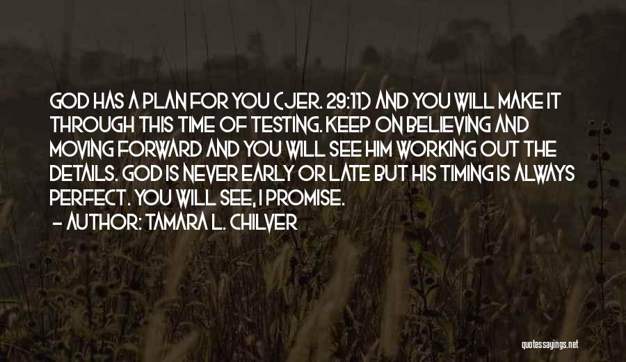 God Is Never Too Late Quotes By Tamara L. Chilver