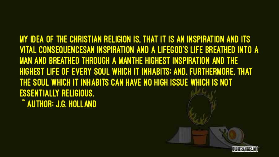 God Is Not A Religion Quotes By J.G. Holland