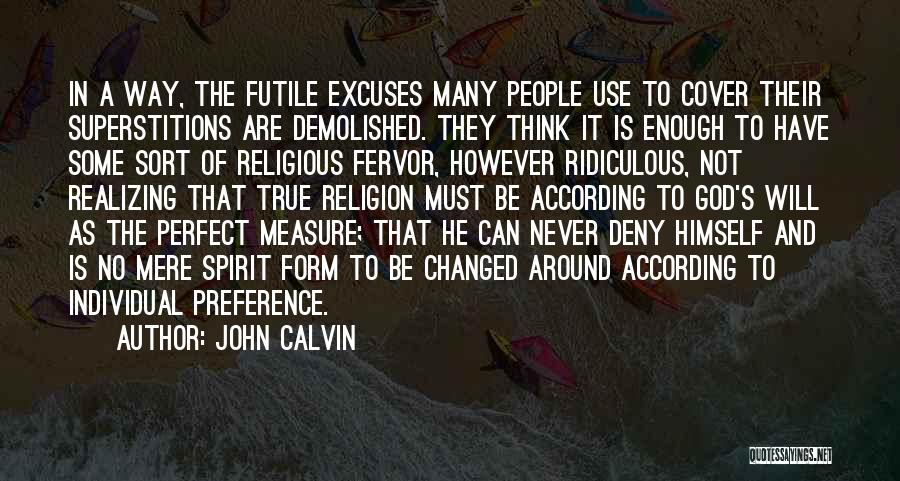 God Is Not A Religion Quotes By John Calvin