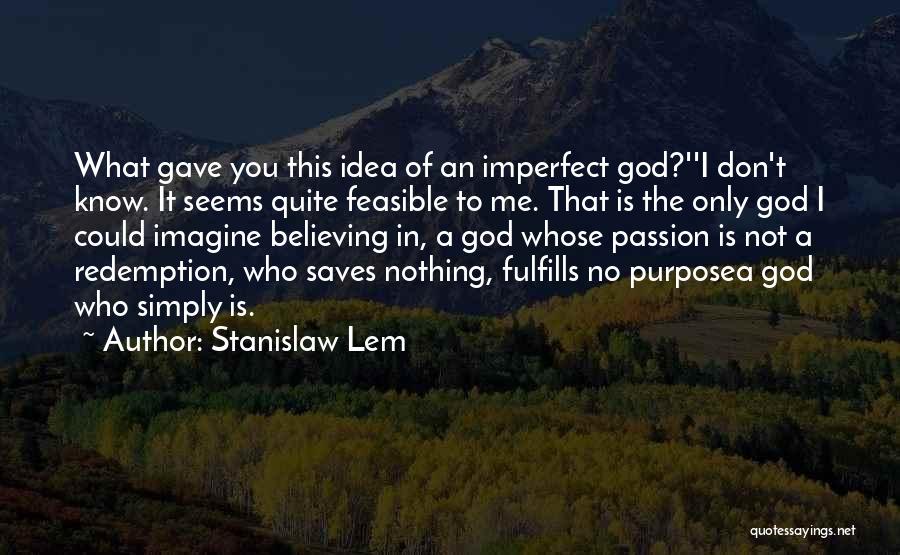 God Is Not A Religion Quotes By Stanislaw Lem