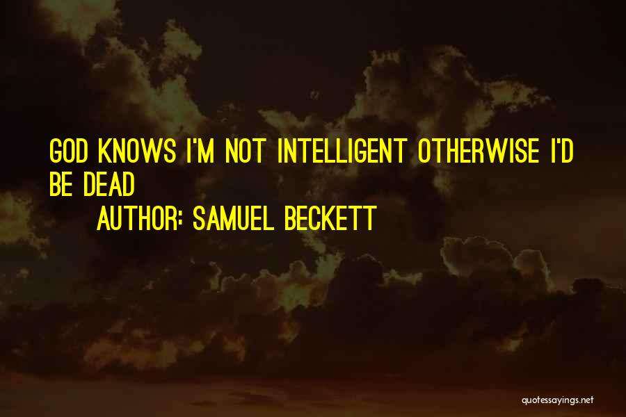 God Is Not Dead Quotes By Samuel Beckett