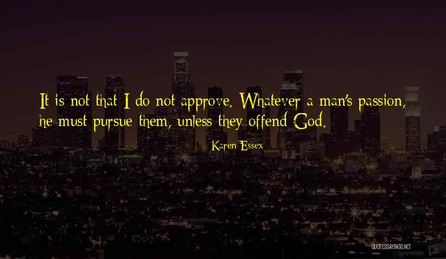 God Is Not Man Quotes By Karen Essex God Is Not Man Quotes By Karen Essex