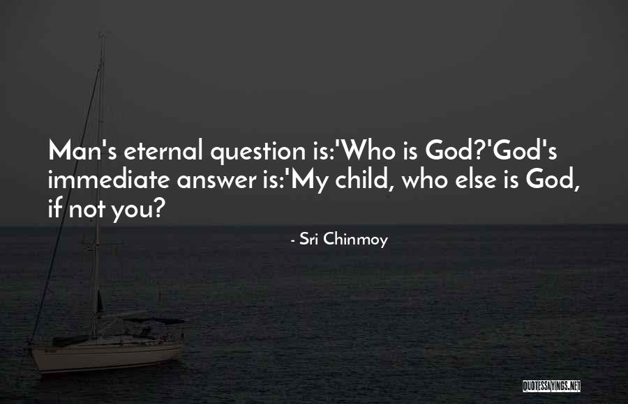 God Is Not Man Quotes By Sri Chinmoy God Is Not Man Quotes By Sri Chinmoy
