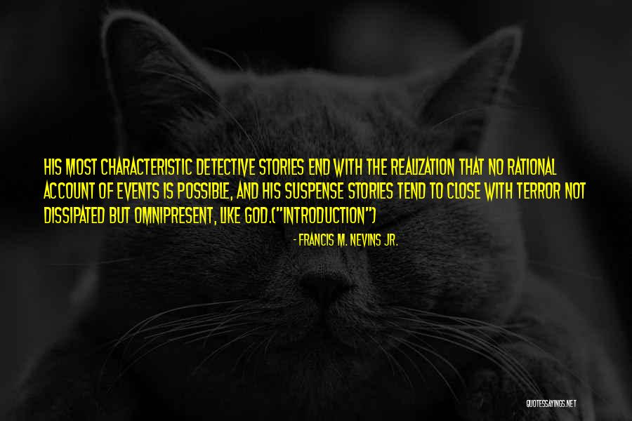 God Is Omnipresent Quotes By Francis M. Nevins Jr. God Is Omnipresent Quotes By Francis M. Nevins Jr.