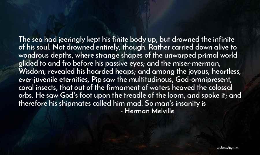 God Is Omnipresent Quotes By Herman Melville God Is Omnipresent Quotes By Herman Melville