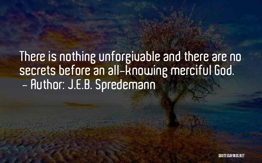 God Is Omniscient Quotes By J.E.B. Spredemann