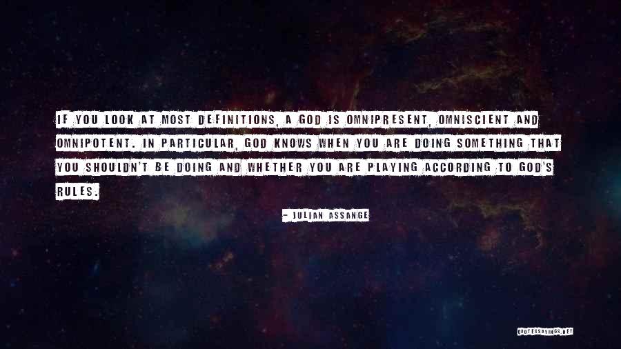 God Is Omniscient Quotes By Julian Assange God Is Omniscient Quotes By Julian Assange