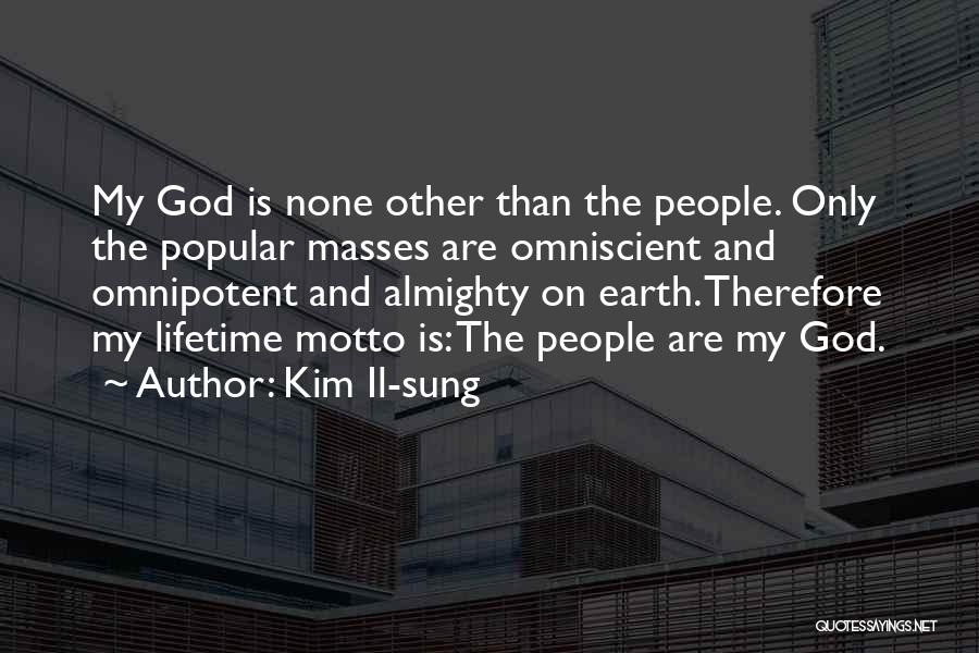 God Is Omniscient Quotes By Kim Il-sung