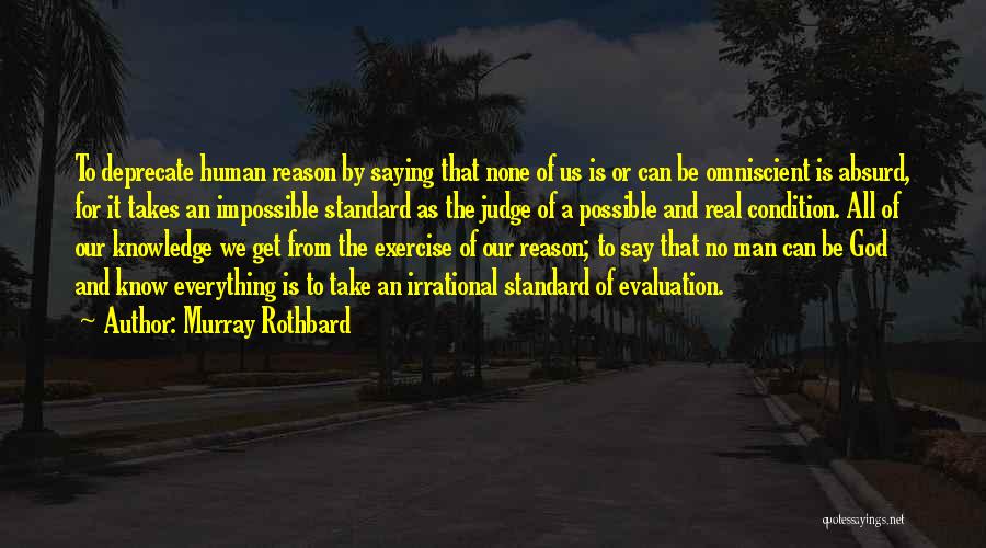 God Is Omniscient Quotes By Murray Rothbard