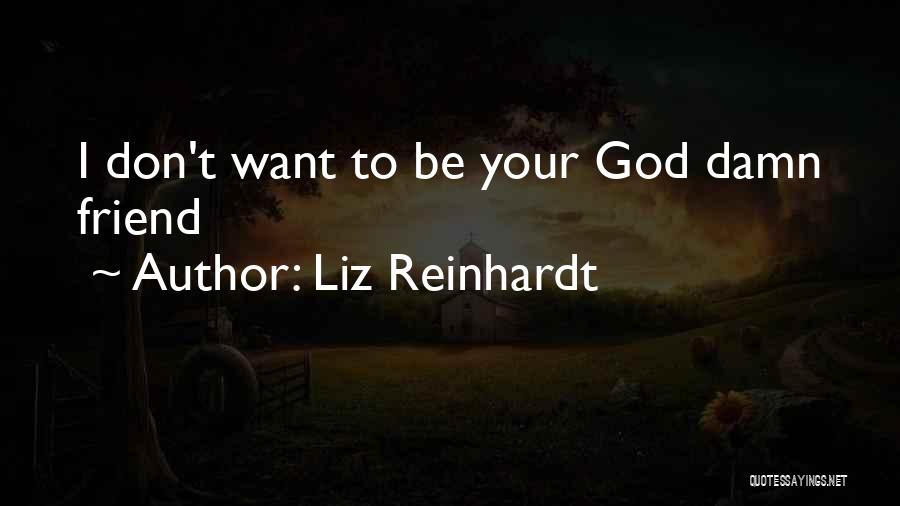 God Is Our Best Friend Quotes By Liz Reinhardt