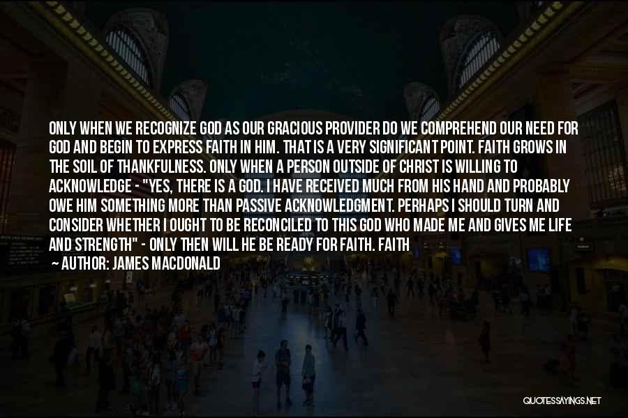 God Is Our Provider Quotes By James MacDonald