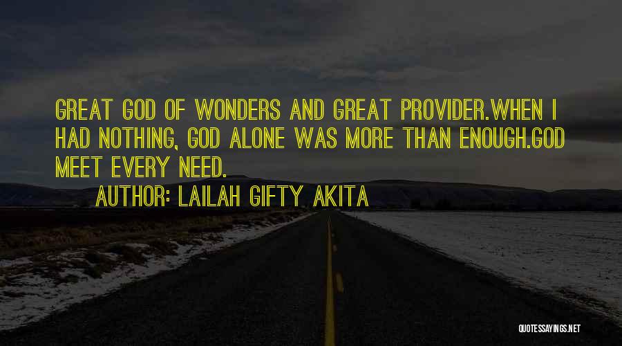 God Is Our Provider Quotes By Lailah Gifty Akita