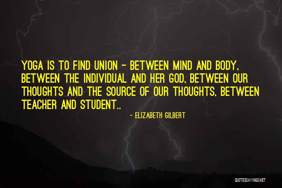 God Is Our Source Quotes By Elizabeth Gilbert God Is Our Source Quotes By Elizabeth Gilbert