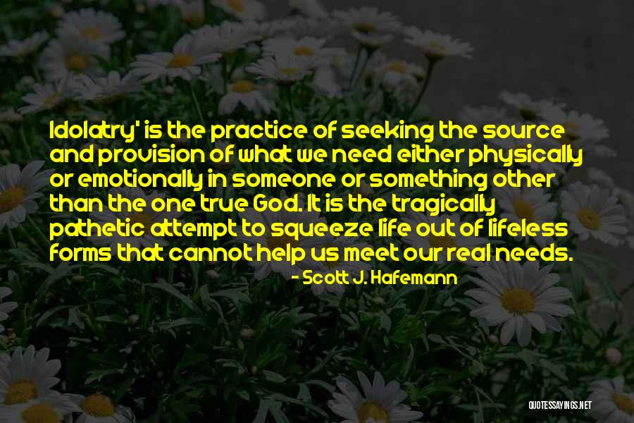 God Is Our Source Quotes By Scott J. Hafemann God Is Our Source Quotes By Scott J. Hafemann