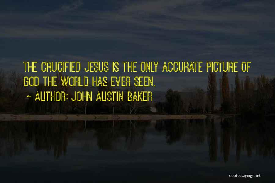 God Is Picture Quotes By John Austin Baker