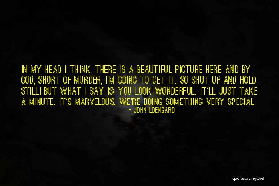 God Is Picture Quotes By John Loengard God Is Picture Quotes By John Loengard