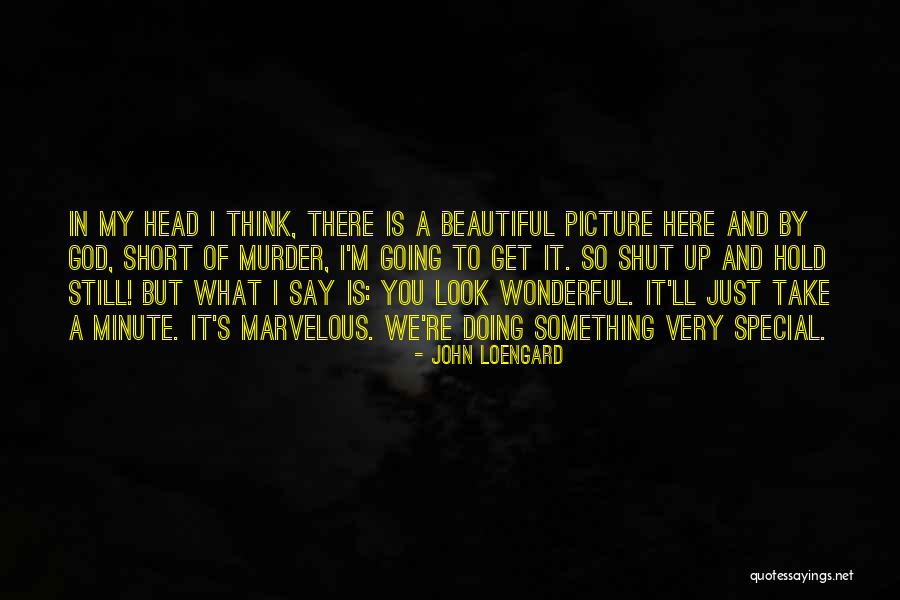 God Is Picture Quotes By John Loengard