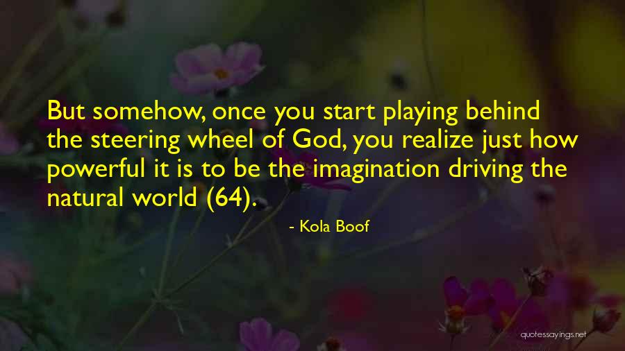 God Is Playing With Me Quotes By Kola Boof