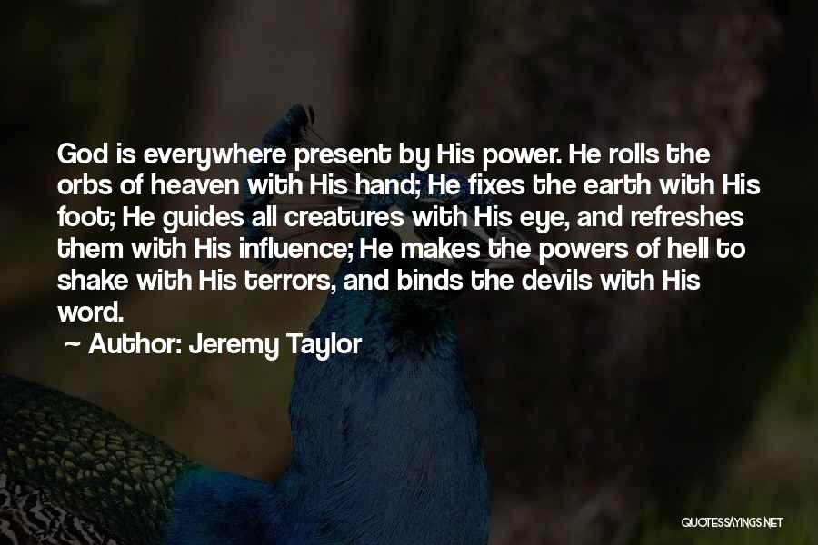 God Is Present Everywhere Quotes By Jeremy Taylor