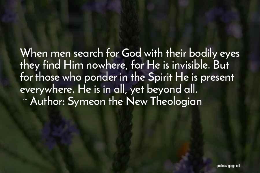 God Is Present Everywhere Quotes By Symeon The New Theologian