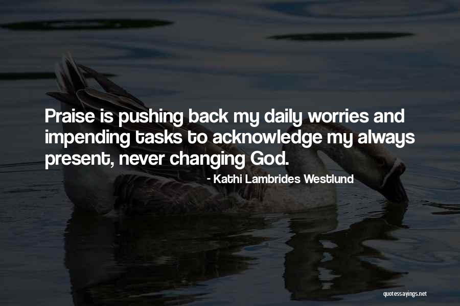 God Is Present Quotes By Kathi Lambrides Westlund God Is Present Quotes By Kathi Lambrides Westlund