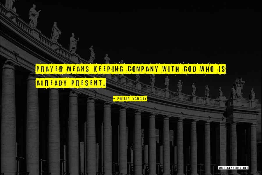 God Is Present Quotes By Philip Yancey God Is Present Quotes By Philip Yancey