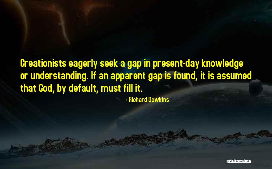 God Is Present Quotes By Richard Dawkins God Is Present Quotes By Richard Dawkins