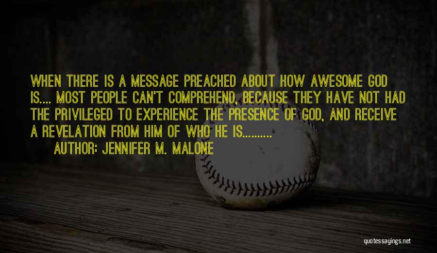 God Is So Awesome Quotes By Jennifer M. Malone