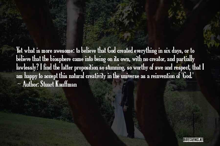 God Is So Awesome Quotes By Stuart Kauffman