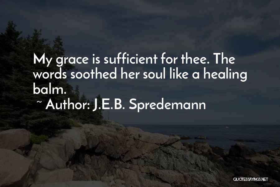God Is Sufficient Quotes By J.E.B. Spredemann