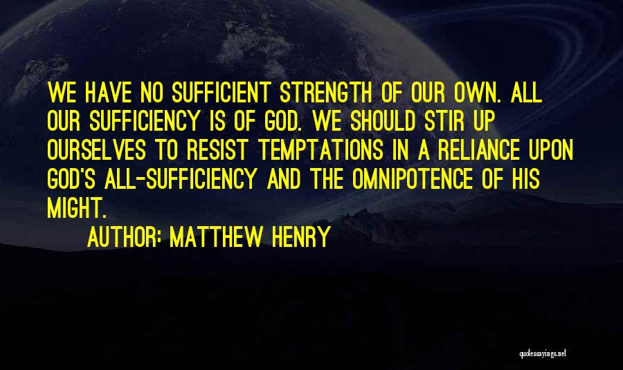 God Is Sufficient Quotes By Matthew Henry