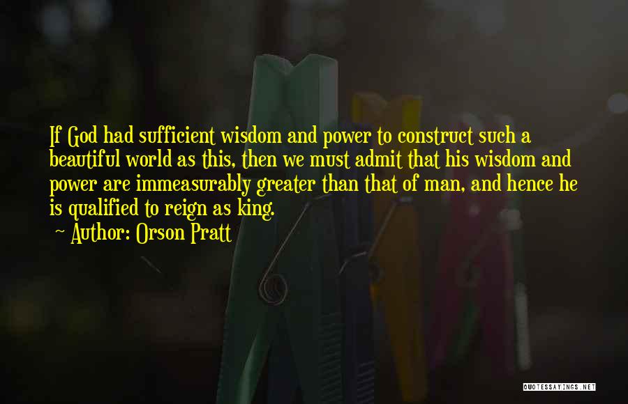 God Is Sufficient Quotes By Orson Pratt