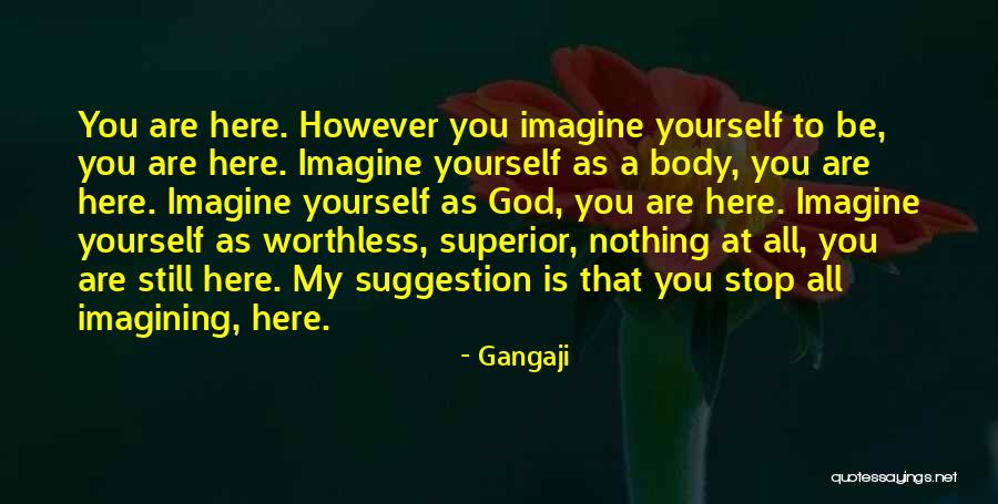 God Is Superior Quotes By Gangaji God Is Superior Quotes By Gangaji