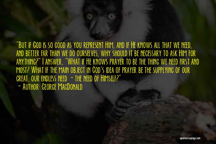 God Is The Answer Quotes By George MacDonald