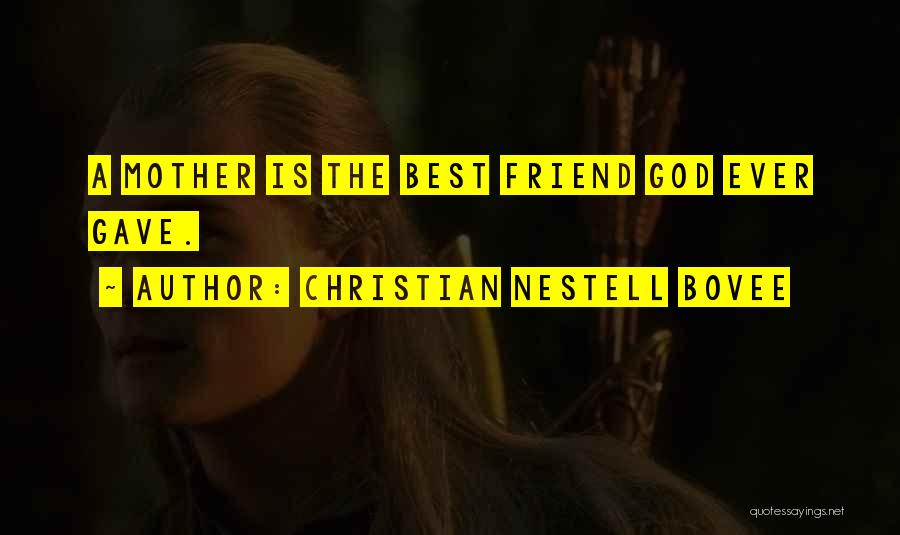 God Is The Best Friend Quotes By Christian Nestell Bovee