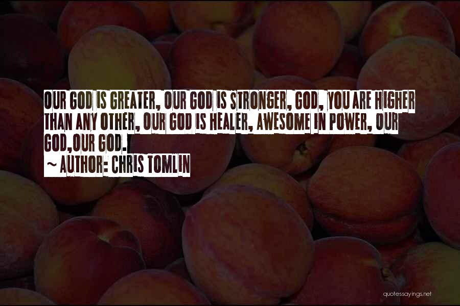 God Is The Best Healer Quotes By Chris Tomlin