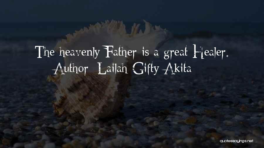 God Is The Best Healer Quotes By Lailah Gifty Akita
