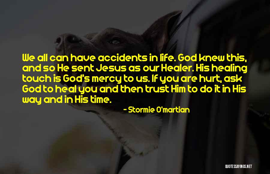 God Is The Healer Quotes By Stormie O'martian God Is The Healer Quotes By Stormie O'martian