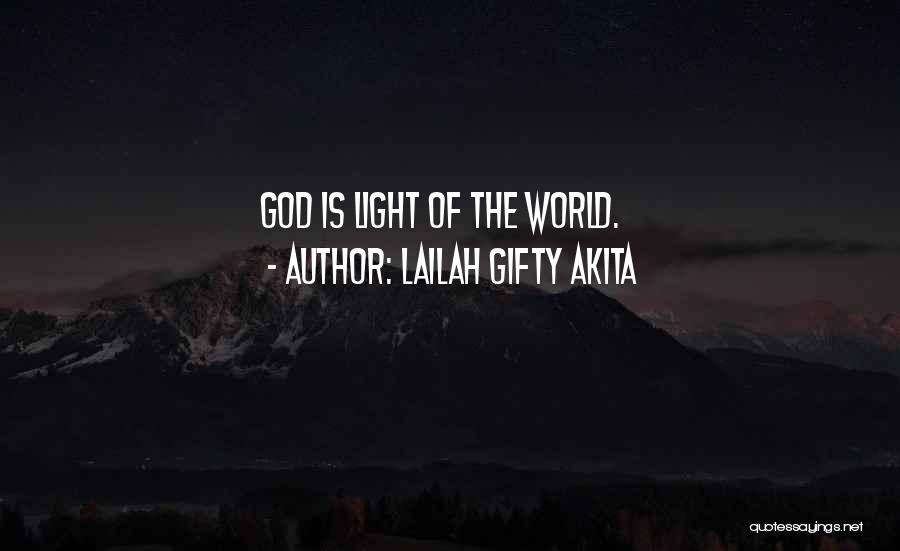 God Is The Light Of The World Quotes By Lailah Gifty Akita