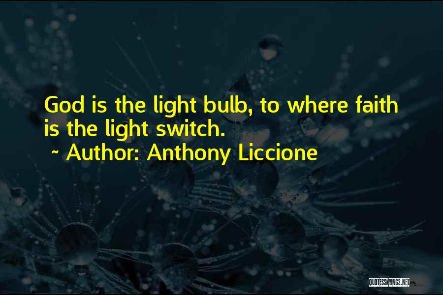 God Is The Light Quotes By Anthony Liccione