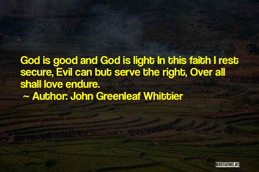 God Is The Light Quotes By John Greenleaf Whittier