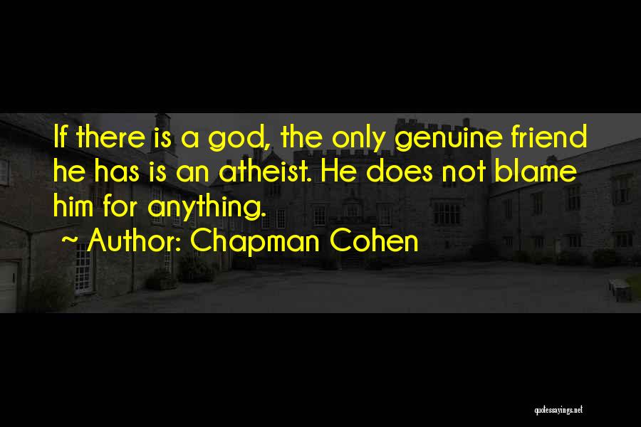 God Is The Only Friend Quotes By Chapman Cohen