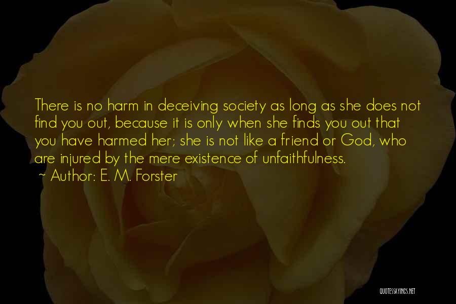 God Is The Only Friend Quotes By E. M. Forster