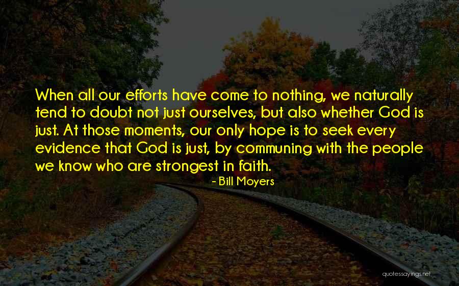 God Is The Only Hope Quotes By Bill Moyers God Is The Only Hope Quotes By Bill Moyers