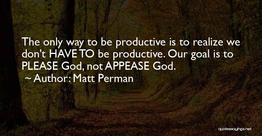 God Is The Only Way Quotes By Matt Perman